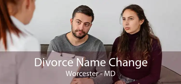 Divorce Name Change Worcester - MD