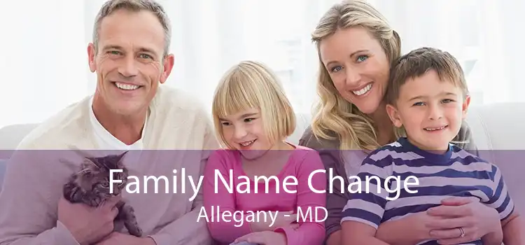 Family Name Change Allegany - MD