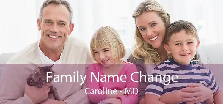Family Name Change Caroline - MD