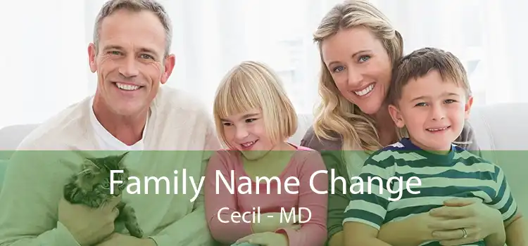 Family Name Change Cecil - MD
