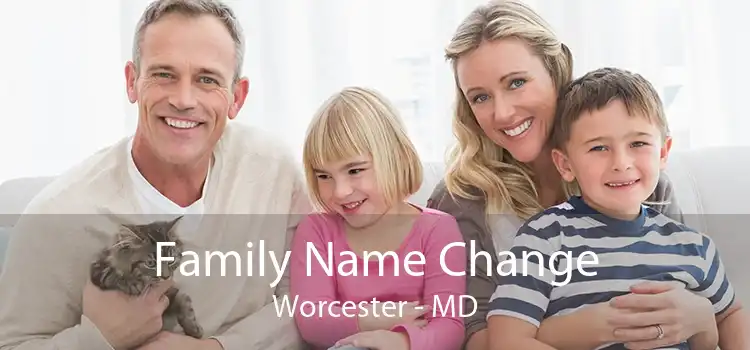 Family Name Change Worcester - MD