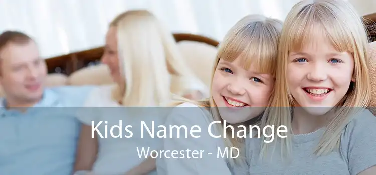 Kids Name Change Worcester - MD
