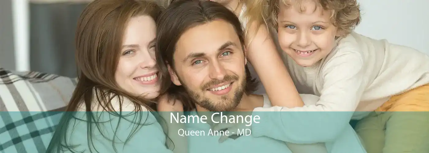 Name Change Queen Anne - MD